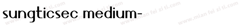 sungticsec medium字体转换